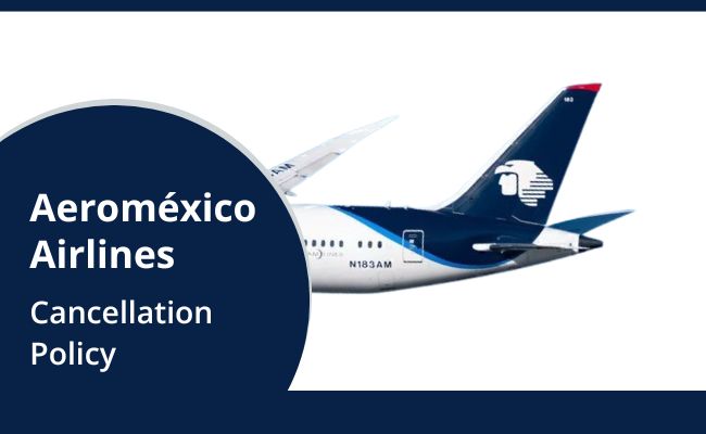 Cancellation Policy Aeromexico Airlines 