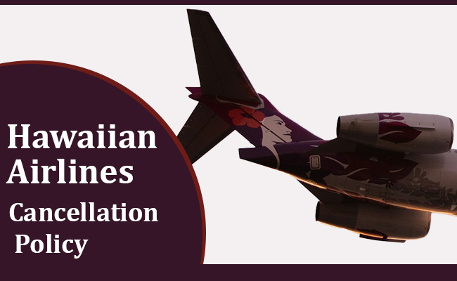Cancellation Policy Hawaiian Airlines