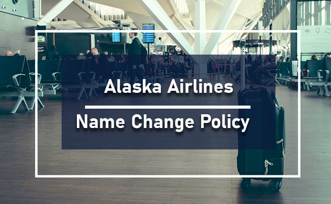 Alaska Airline Name Correction Guidelines