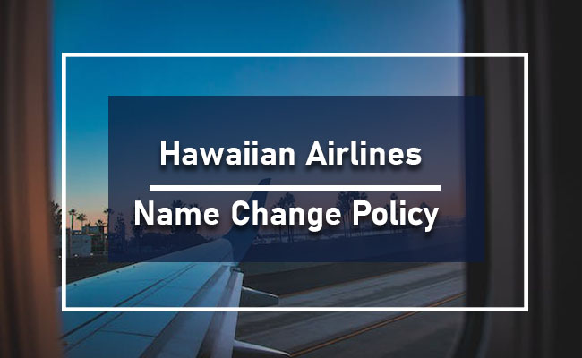 Hawaiian Airline Name Correction Guidelines