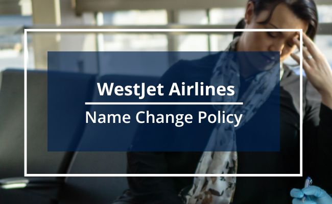 WestJet Airlines Name Correction Guidelines